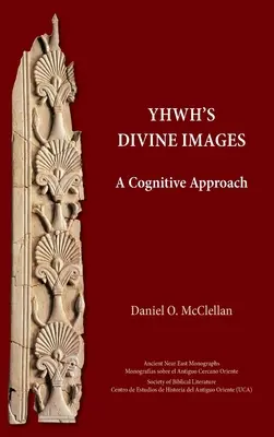 Las imágenes divinas de YHWH: Un enfoque cognitivo - YHWH's Divine Images: A Cognitive Approach