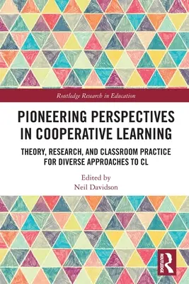 Perspectivas pioneras en el aprendizaje cooperativo: Teoría, investigación y práctica en el aula para diversos enfoques del aprendizaje cooperativo - Pioneering Perspectives in Cooperative Learning: Theory, Research, and Classroom Practice for Diverse Approaches to CL