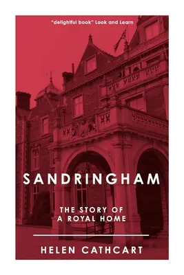 Sandringham: La historia de un hogar real - Sandringham: The Story of a Royal Home