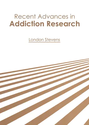Avances recientes en la investigación de las adicciones - Recent Advances in Addiction Research