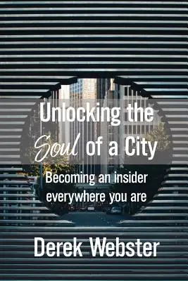 Descubrir el alma de una ciudad - Unlocking the Soul of a City