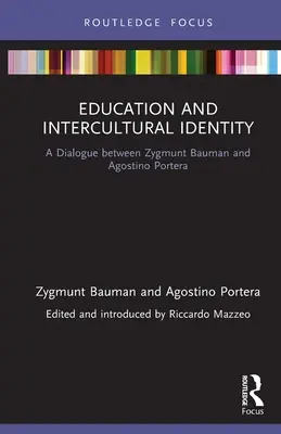 Educación e identidad intercultural: Un diálogo entre Zygmunt Bauman y Agostino Portera - Education and Intercultural Identity: A Dialogue Between Zygmunt Bauman and Agostino Portera