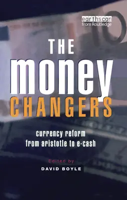 Los cambiadores de dinero: La reforma monetaria de Aristóteles al dinero electrónico - The Money Changers: Currency Reform from Aristotle to E-Cash