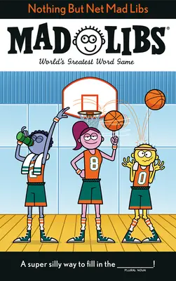 Nothing But Net Mad Libs: El mejor juego de palabras del mundo - Nothing But Net Mad Libs: World's Greatest Word Game