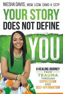 Tu historia no te define: A Healing Journey from Trauma Through Expression and Self-Affirmation (Tu historia no te define: un viaje de sanación del trauma a través de la expresión y la autoafirmación) - Your Story Does Not Define You: A Healing Journey from Trauma Through Expression and Self-Affirmation