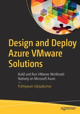 Design and Deploy Azure Vmware Solutions: Creación y ejecución de cargas de trabajo Vmware de forma nativa en Microsoft Azure - Design and Deploy Azure Vmware Solutions: Build and Run Vmware Workloads Natively on Microsoft Azure