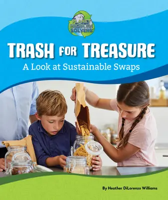 Basura por tesoros: Una mirada a los intercambios sostenibles - Trash for Treasure: A Look at Sustainable Swaps