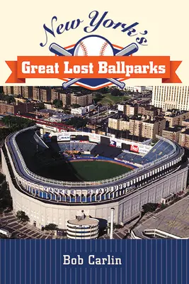 Los grandes estadios perdidos de Nueva York - New York's Great Lost Ballparks