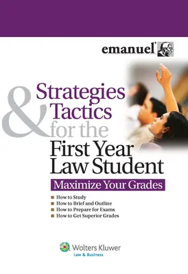 Estrategias y tácticas para el estudiante de Derecho de primer año: Maximice sus calificaciones - Strategies and Tactics for the First Year Law Student: Maximize Your Grades