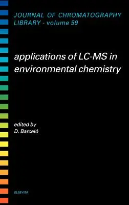 Aplicaciones de LC-MS en Química Ambiental: Volumen 59 - Applications of LC-MS in Environmental Chemistry: Volume 59