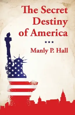 El destino secreto de América - The Secret Destiny of America