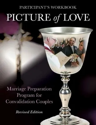 Imagen del Amor - Cuaderno de Trabajo de Convalidación, Edición Revisada: Programa de preparación matrimonial para novios - Picture of Love - Convalidation Workbook, Revised Edition: Marriage Preparation Program for Engaged Couples