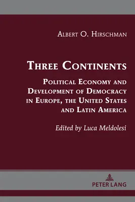 Tres Continentes: Economía política y desarrollo de la democracia en Europa, Estados Unidos y América Latina - Three Continents: Political Economy and Development of Democracy in Europe, the United States and Latin America