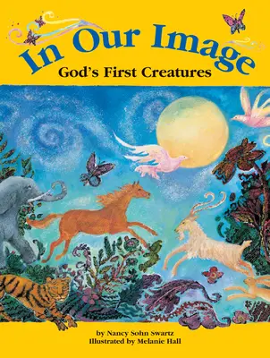 A nuestra imagen y semejanza: Las primeras criaturas de Dios - In Our Image: God's First Creatures