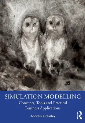 Simulation Modelling: Conceptos, herramientas y aplicaciones empresariales prácticas - Simulation Modelling: Concepts, Tools and Practical Business Applications