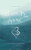 Baby in Sync - El bebé emocionalmente conectado - Baby in Sync - The Emotionally Connected Baby