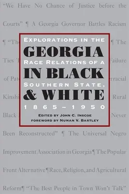 Georgia en blanco y negro: Exploraciones en las relaciones raciales de un estado sureño, 1865-1950 - Georgia in Black and White: Explorations in Race Relations of a Southern State, 1865-1950