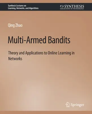 Bandidos multiarmados: teoría y aplicaciones al aprendizaje en línea en redes - Multi-Armed Bandits - Theory and Applications to Online Learning in Networks