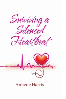 Sobrevivir a un latido silenciado - Surviving A Silenced Heartbeat