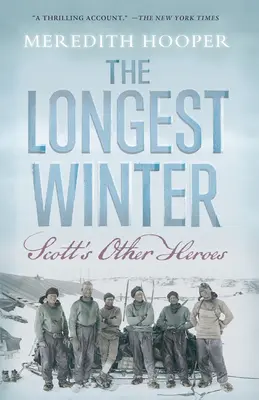 El invierno más largo: Los otros héroes de Scott - The Longest Winter: Scott's Other Heroes