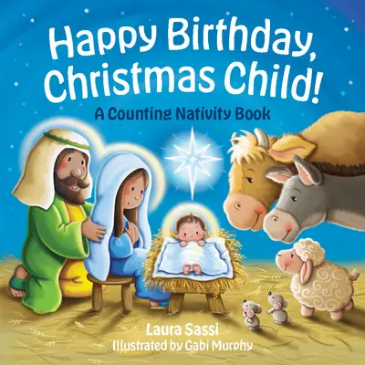 ¡Happy Birthday, Christmas Child! Un belén para contar - Happy Birthday, Christmas Child!: A Counting Nativity Book