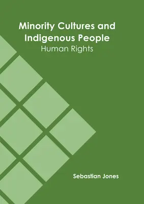 Culturas minoritarias y pueblos indígenas: derechos humanos - Minority Cultures and Indigenous People: Human Rights
