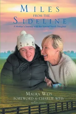 Miles From The Sideline: El viaje de una madre con su hija con necesidades especiales - Miles From The Sideline: A Mother's Journey With Her Special Needs Daughter