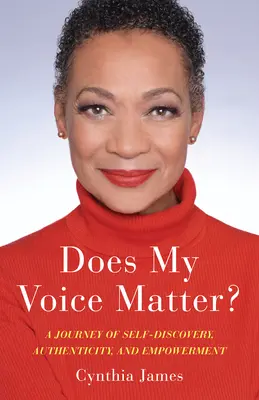 ¿Importa mi voz?: Un viaje de autodescubrimiento, autenticidad y empoderamiento - Does My Voice Matter?: A Journey of Self-Discovery, Authenticity, and Empowerment