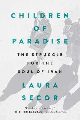 Hijos del paraíso: La lucha por el alma de Irán - Children of Paradise: The Struggle for the Soul of Iran