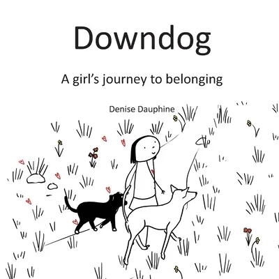 Downdog: El viaje de una niña hacia la pertenencia - Downdog: A Girl's Journey to Belonging