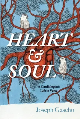 Corazón y alma: la vida de un cardiólogo en verso - Heart and Soul: A Cardiologist's Life in Verse