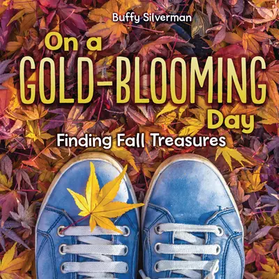 En un día dorado: Tesoros de otoño - On a Gold-Blooming Day: Finding Fall Treasures