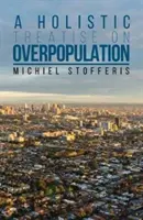 Tratado holístico sobre la superpoblación - Holistic Treatise On Overpopulation