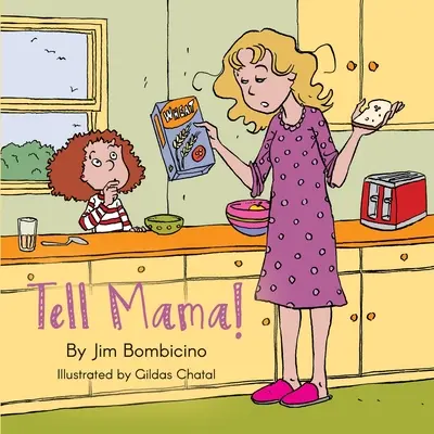 Díselo a mamá - Tell Mama!