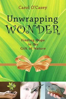 Desenvolver la maravilla: Encontrar la esperanza en el regalo de la naturaleza - Unwrapping Wonder: Finding Hope in the Gift of Nature