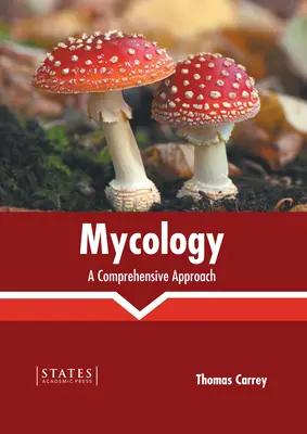 Micología: Un enfoque integral - Mycology: A Comprehensive Approach