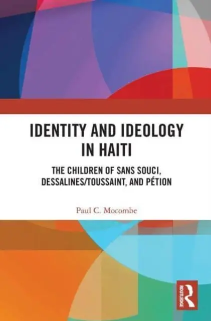 Identidad e ideología en Haití: Los hijos de Sans Souci, Dessalines/Toussaint y Ption - Identity and Ideology in Haiti: The Children of Sans Souci, Dessalines/Toussaint, and Ption