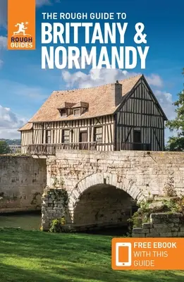 The Rough Guide to Brittany & Normandy (Guía de viaje con Ebook Gratis) - The Rough Guide to Brittany & Normandy (Travel Guide with Free Ebook)