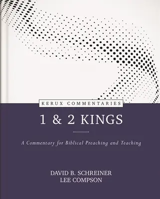 1 y 2 Reyes: Comentario para la predicación y la enseñanza bíblicas - 1 & 2 Kings: A Commentary for Biblical Preaching and Teaching