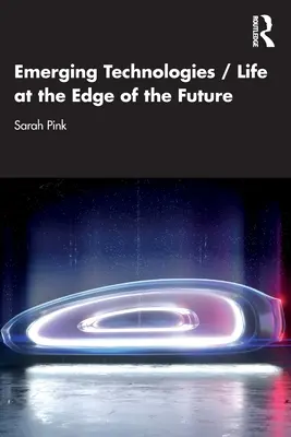 Tecnologías emergentes / La vida al borde del futuro - Emerging Technologies / Life at the Edge of the Future