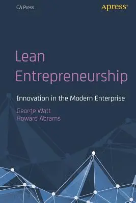 Lean Entrepreneurship: La innovación en la empresa moderna - Lean Entrepreneurship: Innovation in the Modern Enterprise