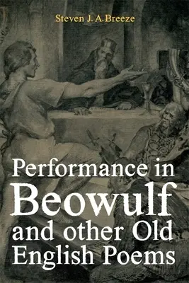 La interpretación en Beowulf y otros poemas del inglés antiguo - Performance in Beowulf and Other Old English Poems