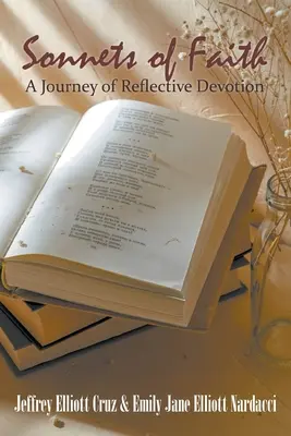 Sonetos de la fe: Un viaje de devoción reflexiva - Sonnets of Faith: A Journey of Reflective Devotion