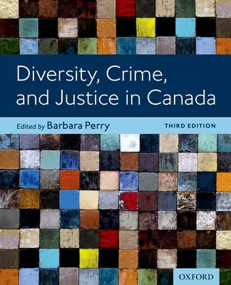 Diversidad Crimen y Justicia en Canadá 3ª Edición - Diversity Crime and Justice in Canada 3rd Edition