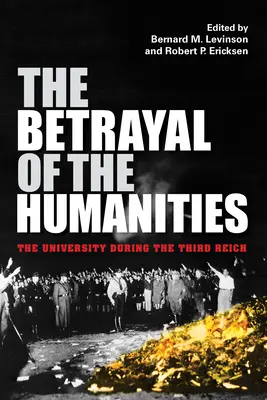 La traición de las humanidades: La Universidad durante el Tercer Reich - The Betrayal of the Humanities: The University During the Third Reich