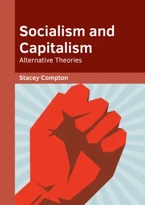 Socialismo y capitalismo: Teorías alternativas - Socialism and Capitalism: Alternative Theories