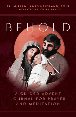 He aquí: Diario de Adviento para la oración y la meditación - Behold: A Guided Advent Journal for Prayer and Meditation