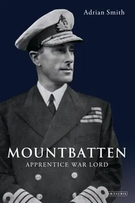 Mountbatten Aprendiz de Señor de la Guerra - Mountbatten: Apprentice War Lord