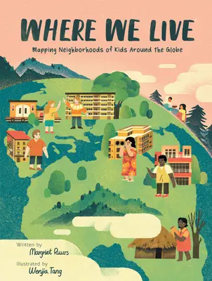 Dónde Vivimos: Mapa de los barrios de los niños de todo el mundo - Where We Live: Mapping Neighborhoods of Kids Around the Globe