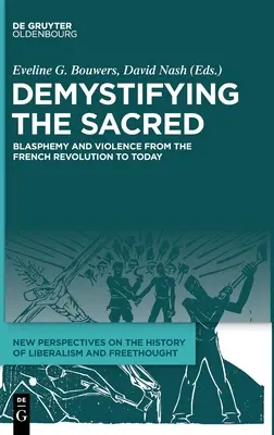 Desmitificar lo sagrado: blasfemia y violencia desde la Revolución Francesa hasta nuestros días - Demystifying the Sacred: Blasphemy and Violence from the French Revolution to Today